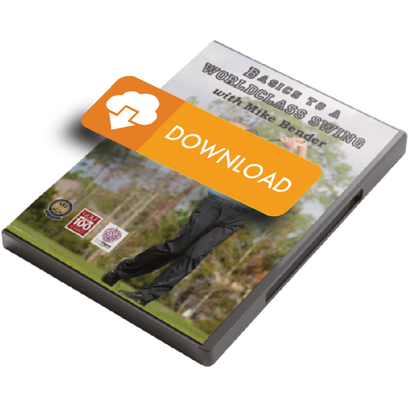 DOWNLOAD VERSION-Basics to a Worldclass Swing with Mike Bender