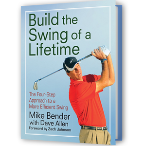 Build the Swing of a Lifetime by Mike Bender